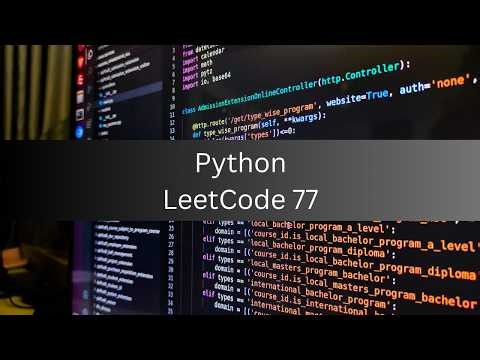 Python LeetCode 77 - Tìm Tổ Hợp Số Nguyên Không Trùng Lặp
