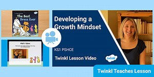 KS1 PSHE: Developing a Growth Mindset Video Lesson