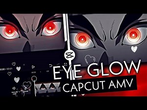 QUICK! EYE GLOW TUTORIAL IN JUST 2 MINUTES! 🍃 | CAPCUT AMV/EDIT TUTORIAL