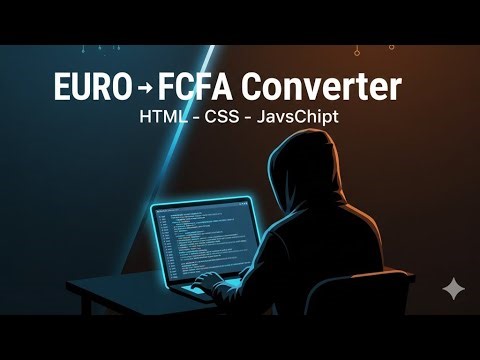 J’ai créé un convertisseur EURO ↔ FCFA en HTML/CSS/JS — Projet simple mais puissant 💻