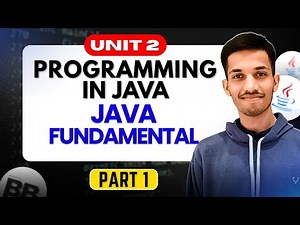 Java Fundamentals | Part 2.1 | Unit 2 | Programming in Java