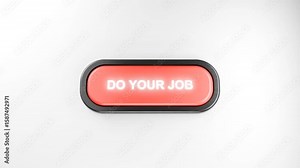 3D Rendered Fist Smashes Giant Red DO YOUR JOB Button with Force – Hand Pressing Red Button