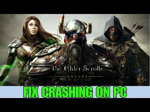 How To Fix The Elder Scrolls Online Crashing, Crash to Desktop or Crashing at Startup Error On PC