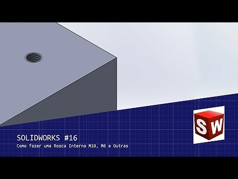 Solidworks #16 - How to make an Internal Thread M10, M6 and Others