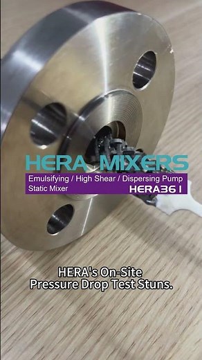 SX Static Mixer: How to Achieve High Shear with Low Energy? HERA's On-Site Pressure Drop Test Stuns.