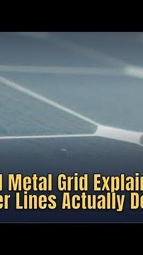 Solar Panel Metal Grid Explained: What Those Silver Lines Actually Do
