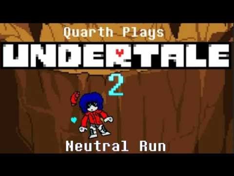 Quarth Plays UNDERTALE (again...)