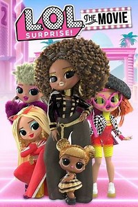LOL Surprise: The Movie (2021) - Movie