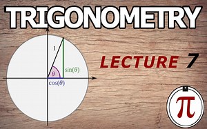 Lecture 7-Trigonometry: Sinusoidal Functions and their graphs