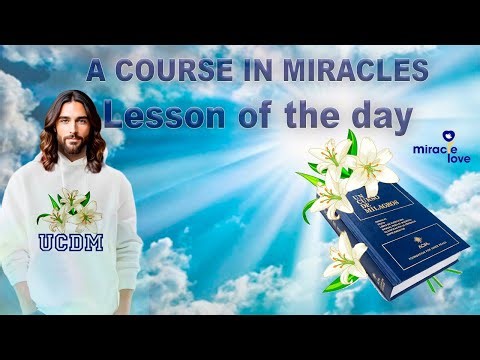 A COURSE IN MIRACLES. LESSON 10. My thoughts do not mean anything.