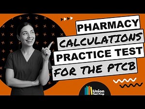 Pharmacy Calculations Practice Test for the PTCB Exam
