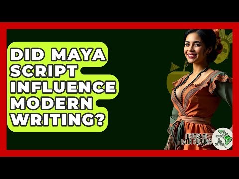 Did Maya Script Influence Modern Writing? - History Of Latin Cultures