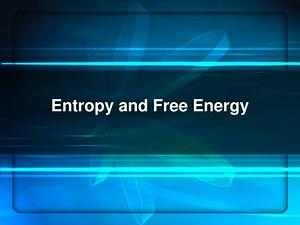 Entropy and Free Energy - SlideServe