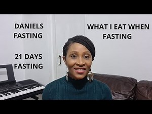 DANIEL'S FASTING 21 DAYS FASTING WHAT TO EAT
