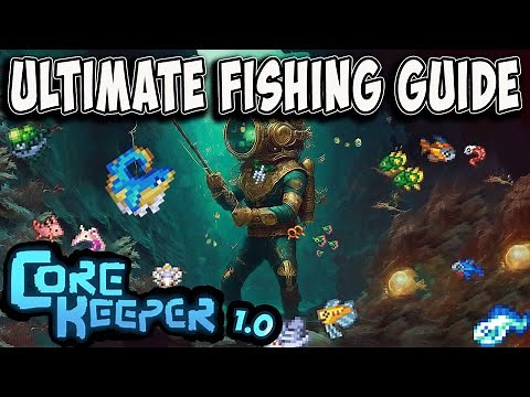 THE ULTIMATE FISHING GUIDE | CORE KEEPER 1.0