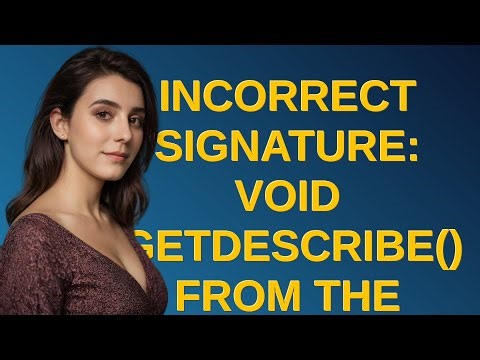 Salesforce: incorrect signature: void getDescribe() from the type Schema.DescribeFieldResult