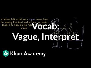 Vague, Interpret | Vocabulary | Khan Academy