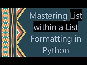 Mastering List within a List Formatting in Python