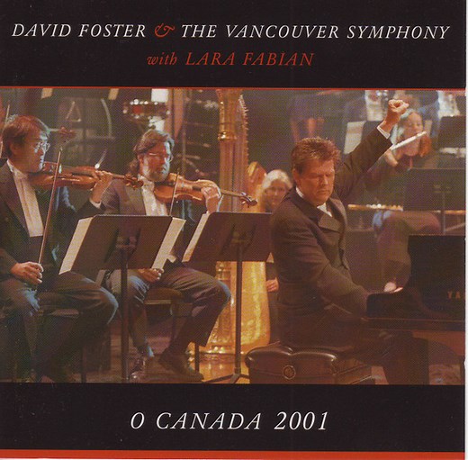 David Foster & The Vancouver Symphony With Lara Fabian - O Canada 2001