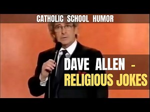 Dave Allen Classics On Early Catholic School Humor.