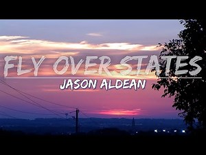 Jason Aldean - Fly Over States (Lyrics) - Audio at 192khz