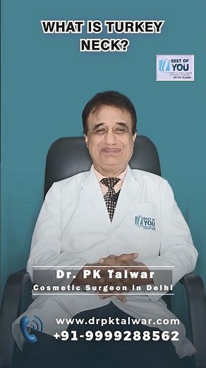 What is a Turkey Neck? How to get rid of it? Turkey Neck Surgery In Delhi | Dr. PK Talwar