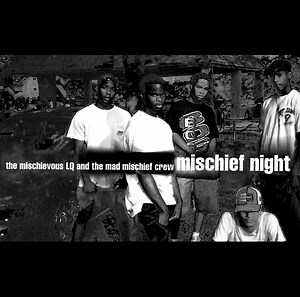 The Mischievous LQ And The Mad Mischief Crew - Mischief Night
