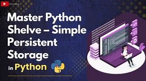 Master Python Shelve – Simple Persistent Storage | Python Coding