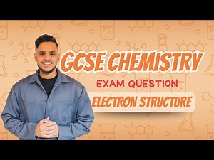 GCSE Chemistry: Exam Revision | Electron Structure