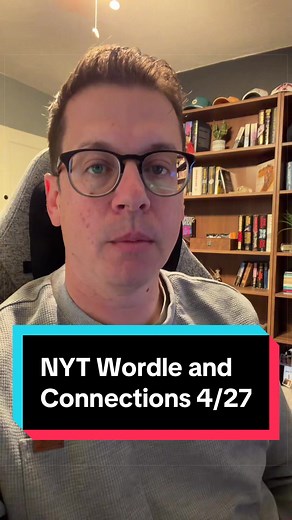 NYT Wordle & Connections: Tricky Puzzles on 4/27