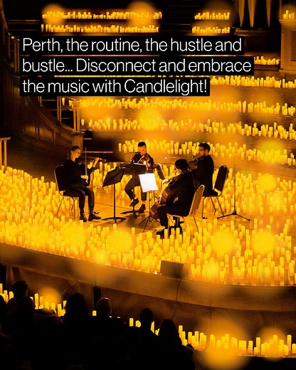 Perth, the routine, the hustle and bustle... Disconnect and embrace the music with Candlelight! | Candlelight Concerts by Fever