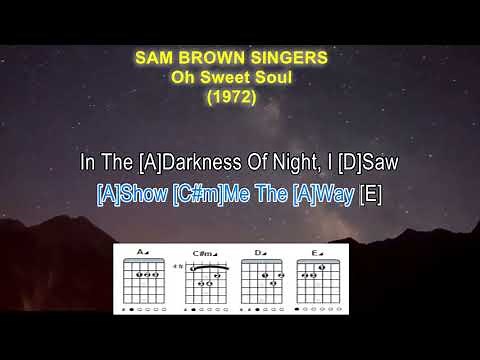 Oh Sweet Soul - Sam Brown Singers (1972) (LYRICS & GUITAR CHORDS)