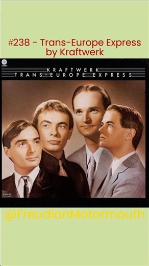 What's better than European public transport? | 238: Trans-Europe Express [#kraftwerk, 1977] #review