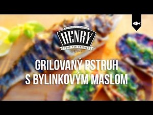 GRILOVANÝ PSTRUH S BYLINKOVÝM MASLOM | videorecept | 4K