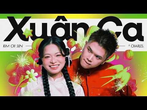 XUÂN CA | CHICHA22 x Kim Chi Sun x CHARLES. (Theme Song 12 Con Giáp 2026)