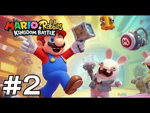 Mario + Rabbids Kingdom Battle - Gameplay Part 2
