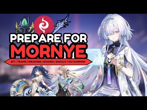 Prepare For Mornye!! Kit Standouts, Teams, Weapons, Echoes & Should You Summon?! | Wuthering Waves