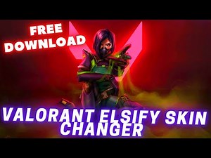 VALORANT ELSIFY SKIN CHANGER FREE | 2022 DOWNLOAD