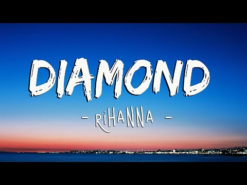 Rihanna - Diamonds (Lyrics) "Shine bright like a diamond, We're beautiful, like diamonds in the sky"