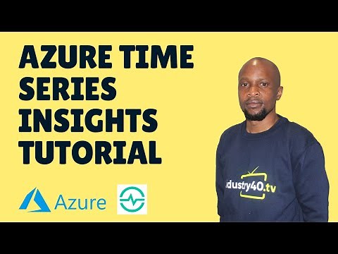 Time Series Insights Azure - Store and Analyse Telemetry Data Using Azure Time Series Insights