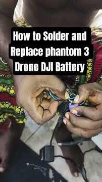How to Solder and Replace phantom 3 Drone DJI Battery#phantom #dronebattery #phantom3battery #drone