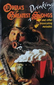 Various - Opera's Greatest Drinking Songs And Other Intoxicating Melodies