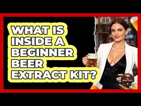 What Is Inside A Beginner Beer Extract Kit?