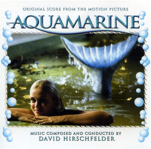 David Hirschfelder - Aquamarine (Original Score From The Motion Picture)