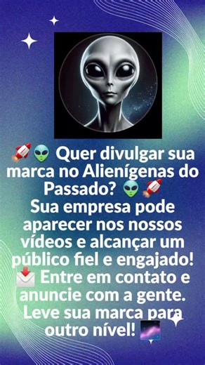 Lion Santos Nascimento on Instagram: "🚀👽 DIVULGUE SUA MARCA NO ALIENÍGENAS DO PASSADO! 👽🚀 Você tem uma empresa, loja, produto ou serviço e quer alcançar um público engajado e apaixonado por mistérios, curiosidades e teorias incríveis? 🔥 Agora você pode anunciar aqui no canal Alienígenas do Passado! Nosso público é fiel, curioso e altamente conectado. Sua marca pode aparecer em: ✨ Vídeos exclusivos ✨ Menções estratégicas ✨ Posts personalizados ✨ Parcerias especiais Essa é sua chance de coloc