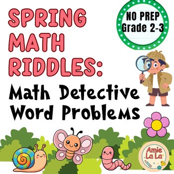 Spring Math Riddles: Grade 2-3 Math Detective Word Problems