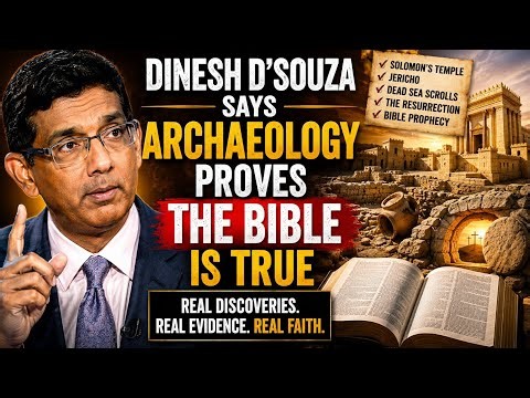 Dinesh D'Souza Says Archaeology Proves the Bible Is True