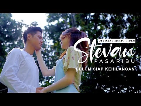 Stevan Pasaribu - Belum Siap Kehilangan (Official Music Video)