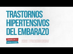 Trastornos hipertensivos del embarazo