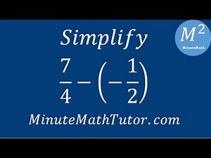 Simplify 7/4-(-1/2)